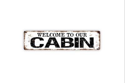 Welcome To Our Cabin Sign - Lake House Cottage Resort Vacation Rustic Street