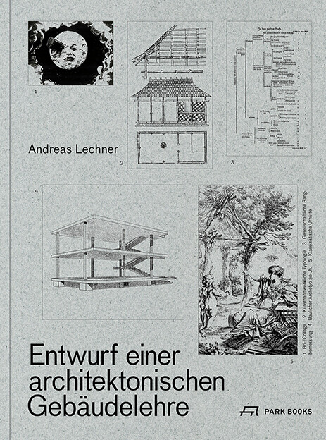 Andreas Lechner / Entwurf Einer Architektonischen Gebäudelehre