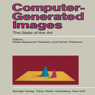 Computer-Generated Images The State of the Art Proceedings of Gra