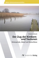 Der Zug Der Kimbern Und Teutonen | Christian Liebhardt | Taschenbuch | 100 S.