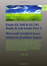 Exam AZ-300 and AZ-301 Study and Lab Guide Part 2 : Microsoft Cer