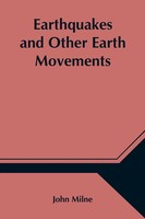 Earthquakes And Other Earth Movements John Milne Taschenbuch Englisch 2021
