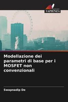 Swapnadip De | Modellazione Dei Parametri Di Base Per I Mosfet Non Convenzionali