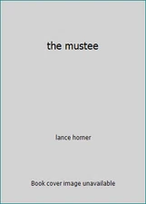 the mustee by lance horner