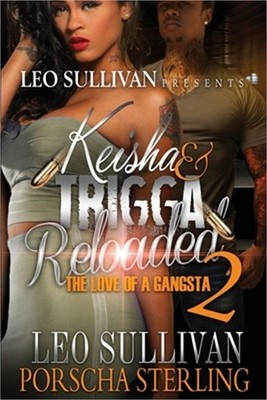 Keisha & Trigga Reloaded 2: The Love of a Gangsta (Paperback or Softback)