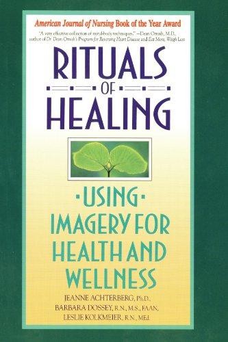 Rituals of Healing: Using Imagery for Health and Wellness - Achterberg, Ph.D...