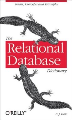 The Relational Database Dictionary: A Comprehensive Glossary of Relational T...