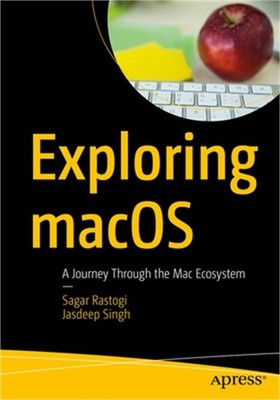 Exploring Macos: A Journey Through the Mac Ecosystem (Paperback or Softback)