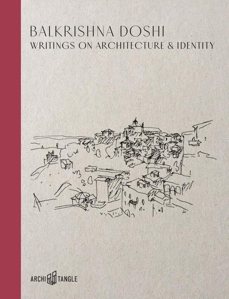 Balkrishna Doshi: Writings On Architecture & Identity, Balkrishna Doshi-image