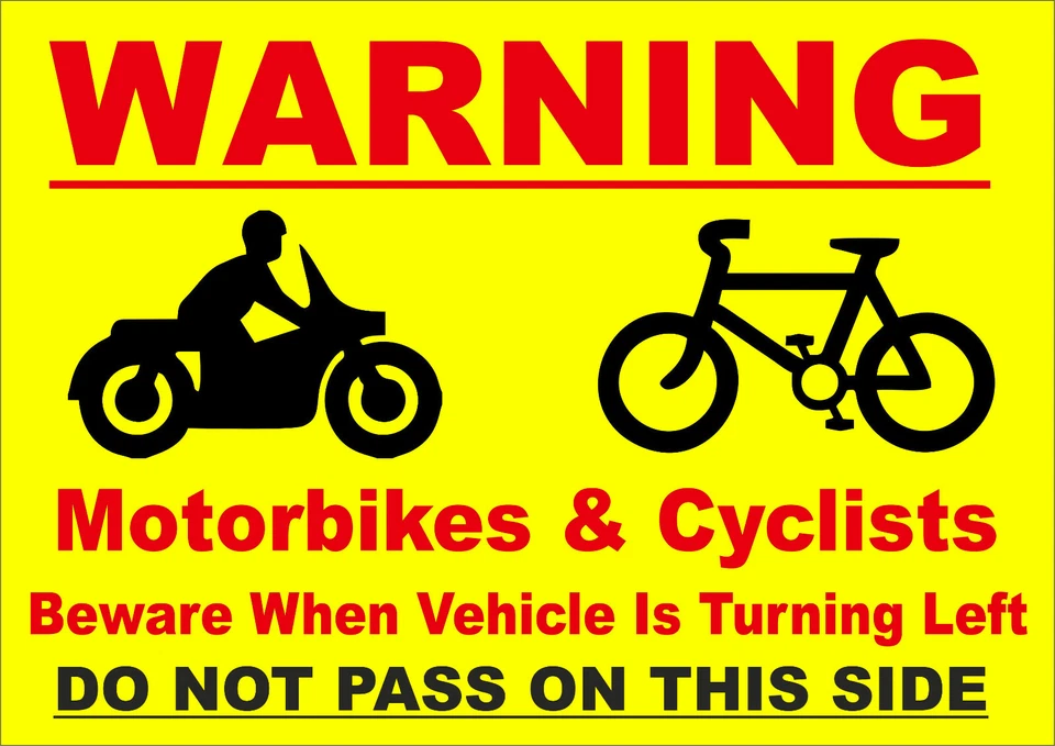 CYCLISTS MOTORBIKES BEWARE WHEN VEHICLES TURNING DO NOT PASS sign or sticker