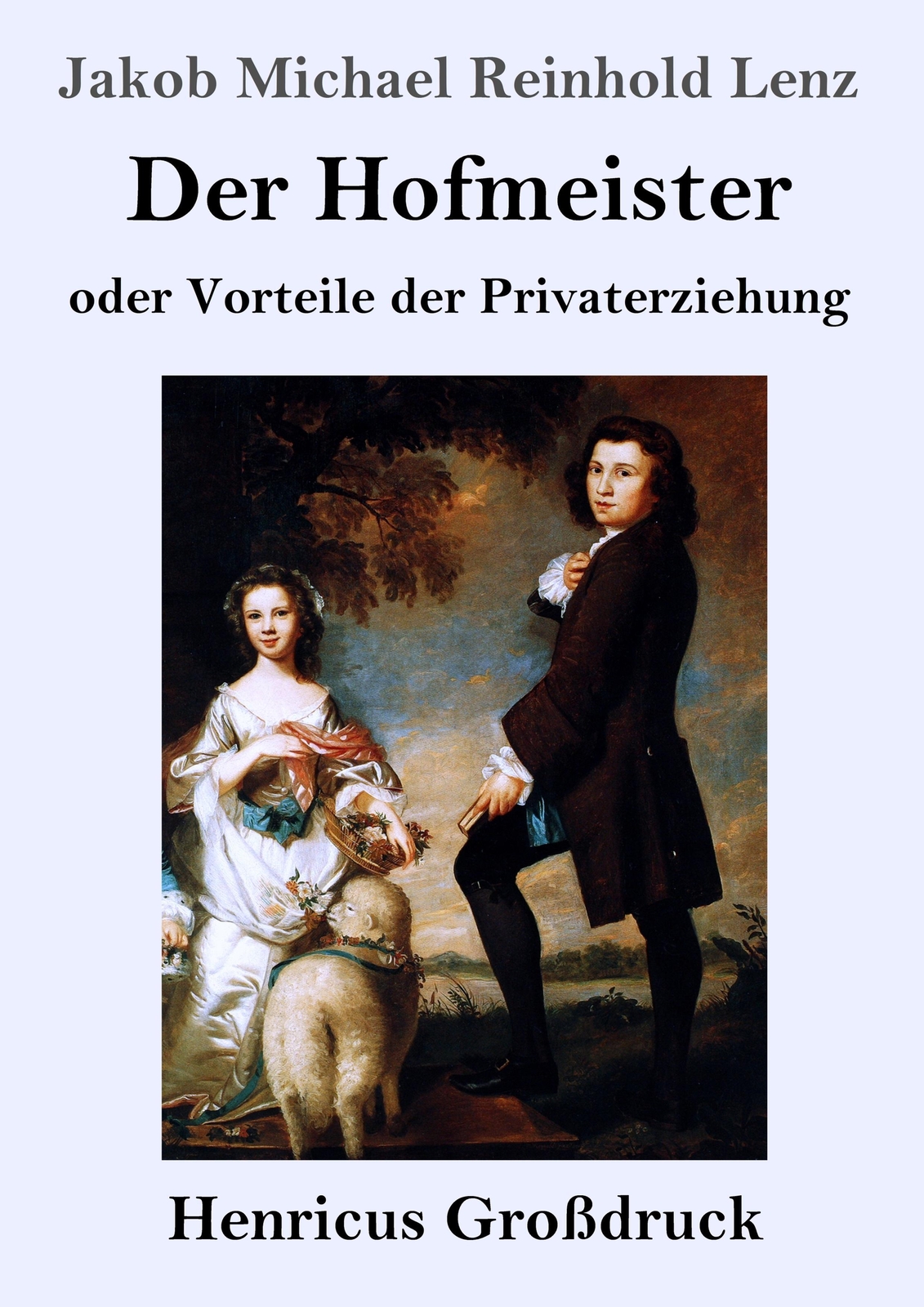 Der Hofmeister Oder Vorteile Der Privaterziehung (großdruck) Eine