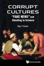 Corrupt Cultures: Fake News and Cheating in Science - Hardcover - GOOD