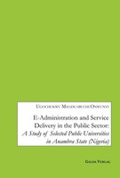 E-Administration And Service Delivery In The Public Sector: Ugochukwu Mmaduabuch