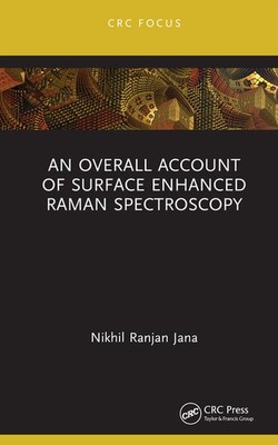 An Overall Account Of Surface Enhanced Raman Spectroscopy