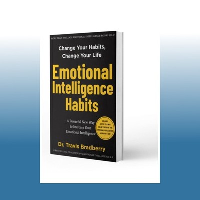 Emotional Intelligence Habits | Travis Bradberry