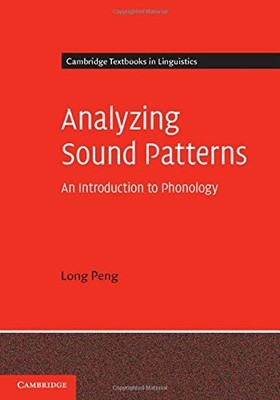 ANALYZING SOUND PATTERNS: AN INTRODUCTION TO PHONOLOGY By Long Peng - Hardcover