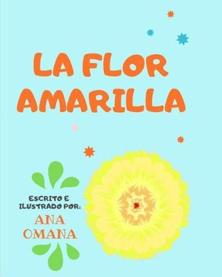 La Flor Amarilla by Ana Omana (Spanish) Paperback Book