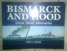 "Bismarck" and "Hood": Great Naval Adversaries - Kemp, Paul