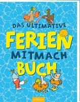 Das Ultimative Ferien-Mitmachbuch Pia Deges (U. A.) Taschenbuch 144 S. Deutsch