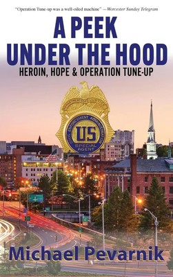 A Peek Under the Hood | Heroin, Hope, and Operation Tune-Up | Michael Pevarnik