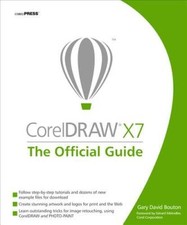 CorelDRAW X7: The Official Guide - Paperback By Bouton, Gary David - VERY GOOD