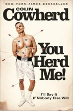 You Herd Me!: I'll Say It If Nobody Else W- 0804137897, hardcover, Colin Cowherd