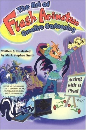 The Art of Flash Animation: Creative Cartooning by Smith, Mark Stephen - Picture 1 of 1