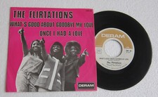 THE FLIRTATIONS / WHAT?S GOOD ABOUT GOODBYE MY LOVE / 7" BELG PS MOD SOUL (I25)