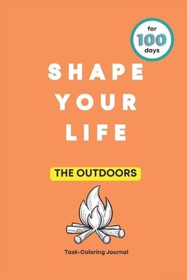 SHAPE YOUR LIFE Task Coloring Journal: Camping by Happy Pretzel Paperback Book