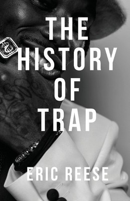Eric Reese The History of Trap (Paperback) History of Hip Hop (UK IMPORT)