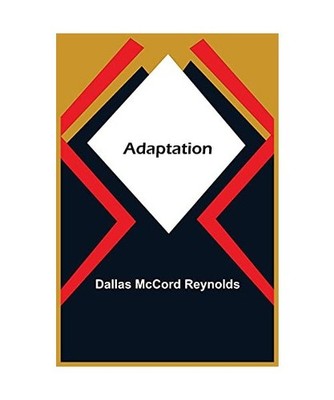 Adaptation, Dallas McCord Reynolds