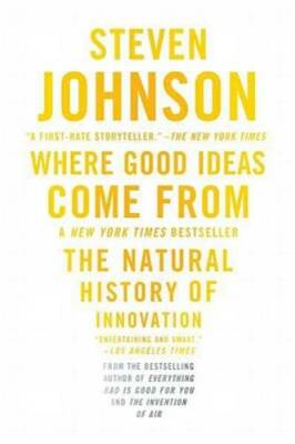 Where Good Ideas Come From: The Natural History of Innovation - VERY GOOD