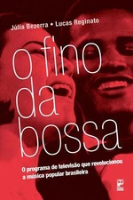 O Fino da bossa by J?lia Bezerra (Portuguese) Paperback Book