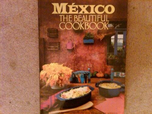 Mexico: The Beautiful Cookbook by Marilyn Tausend (1996) Hardcover - VERY GOOD