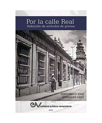 POR LA CALLE REAL. Selección de artículos de prensa, Fortunato González Cruz