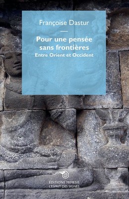 Pour une pensée sans frontières. Entre Orient et Occident - [Mimesis]