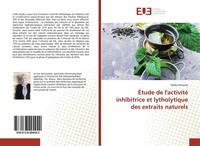 ÉTude De L'activité Inhibitrice Et Lytholytique Des Extraits Naturels Nadia Arro