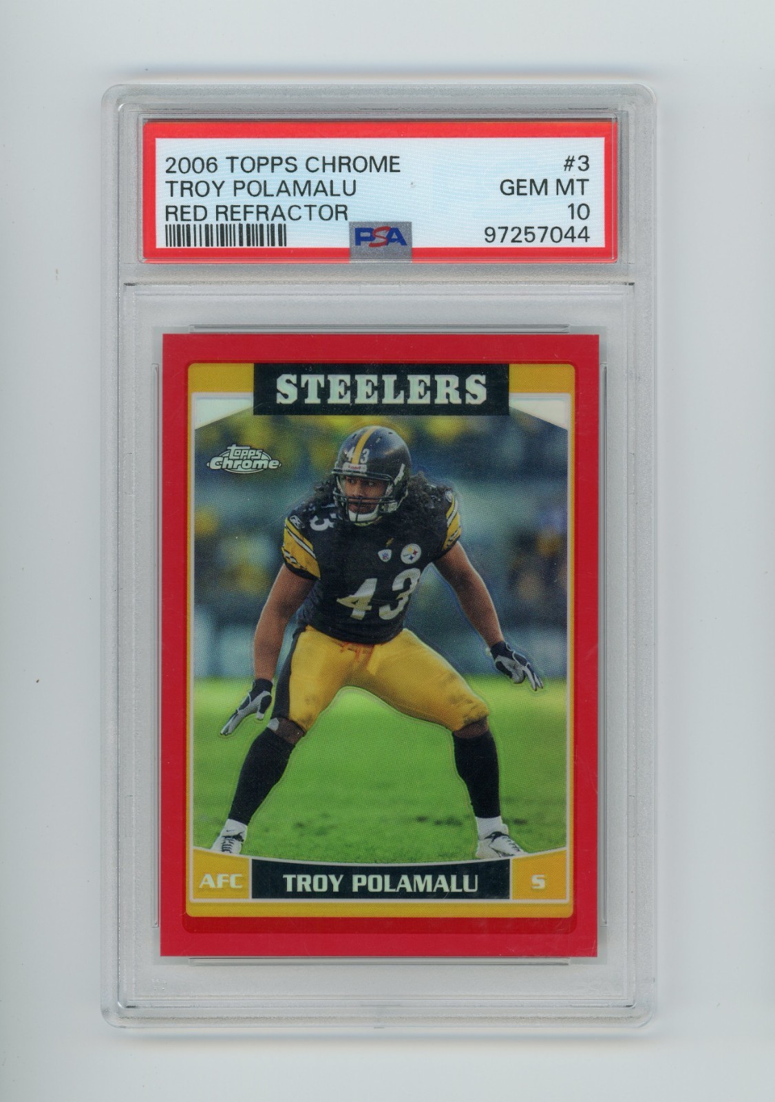 2006 Topps Chrome Troy Polamalu #3 Red Refractor /259 PSA 10 GEM MINT HOF