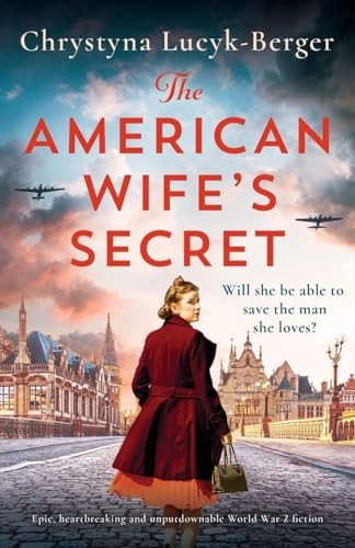 The American Wife's Secret: Epic, heartbreaking and unputdownable World War 2 fi