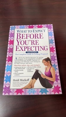 What to Expect Before You're Expecting - 2nd Edition