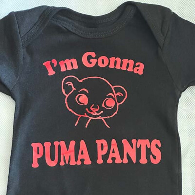 I'm Gonna PUMA Pants Onesy Baby Gift Funny Cute Boy Girl
