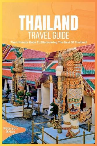 Peterson Brian Thailand Travel Guide 2024 (Tascabile)
