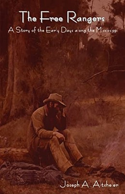 Free Rangers: Eine Geschichte der frühen Tage entlang der Miss - NEU Joseph A. Altsh 2