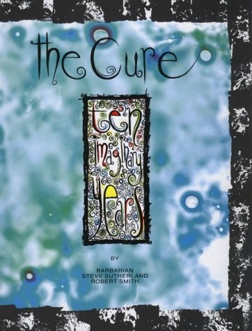 The Cure: Ten Imaginary Years - Barbarian|Steve Sutherland|Robert Smith - Ac...