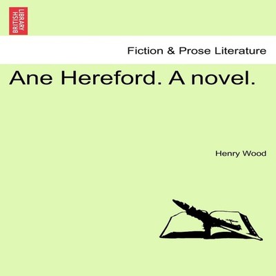 Ane Hereford. A novel. Henry Wood Creative Media Partners LLC