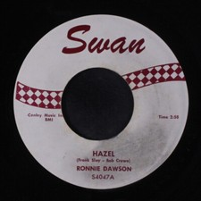 RONNIE DAWSON: hazel / ain't that a kick in the head Swan 7