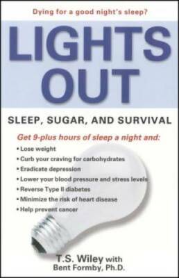 Lights Out: Sleep, Sugar, and Survival - Paperback By T. S. Wiley - GOOD
