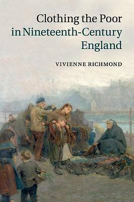 Clothing the Poor in Nineteenth-Century England Richmond Paperback 9781107645349