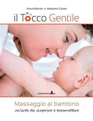 Massimo Carlan  Il tocco gentile. Massaggio al bambino. Un'arte da s (Paperback)