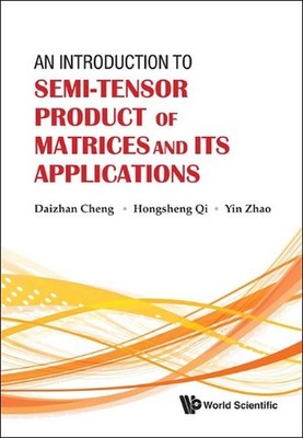 Introduction To Semi-tensor Product Of Matrices And Its Applications, An by Daiz